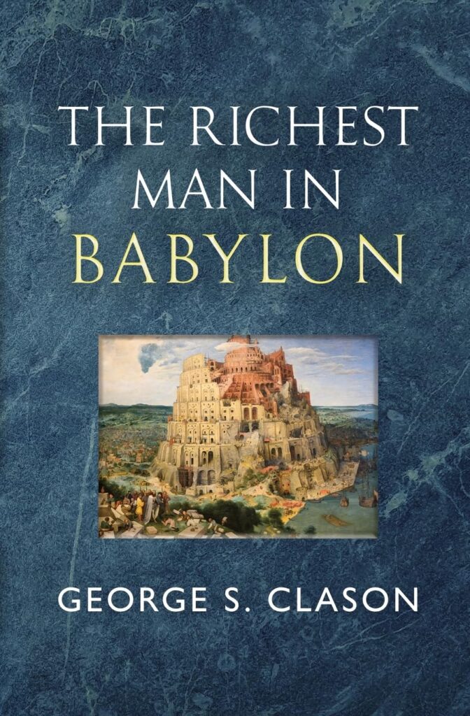 The Richest Man in Babylon by George S. Clason - A 10-Chapter Treasure of Wealth and Prosperity 2 The Richest Man in Babylon by George S. Clason - A 10-Chapter Treasure of Wealth and Prosperity